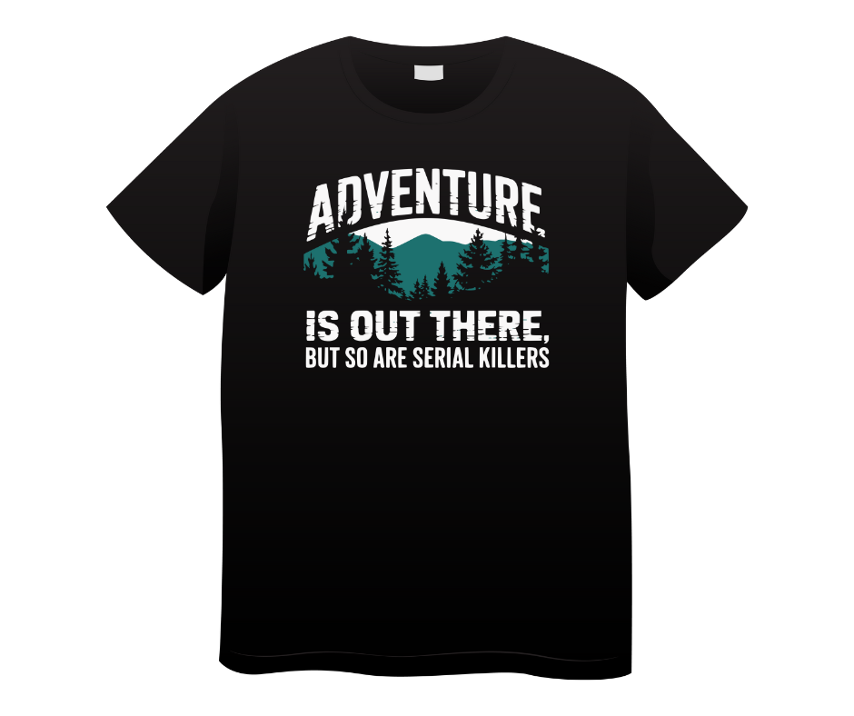 Adventure is out there T Shirt