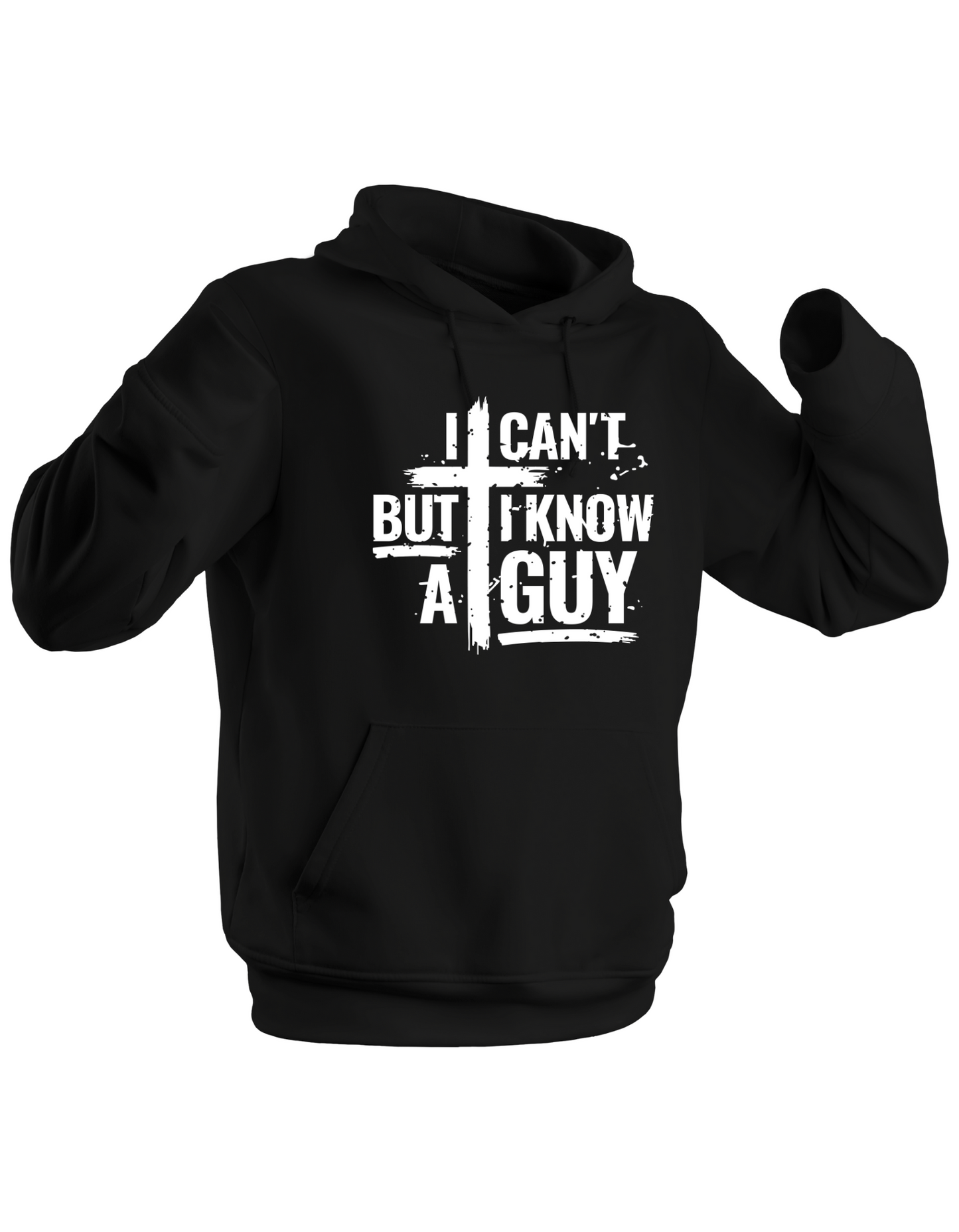I Can't But I Know A Guy Hoodie