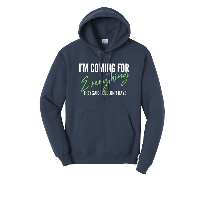 I'm Coming For Everything Hoodie
