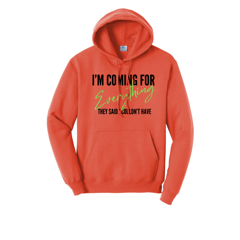 I'm Coming For Everything Hoodie