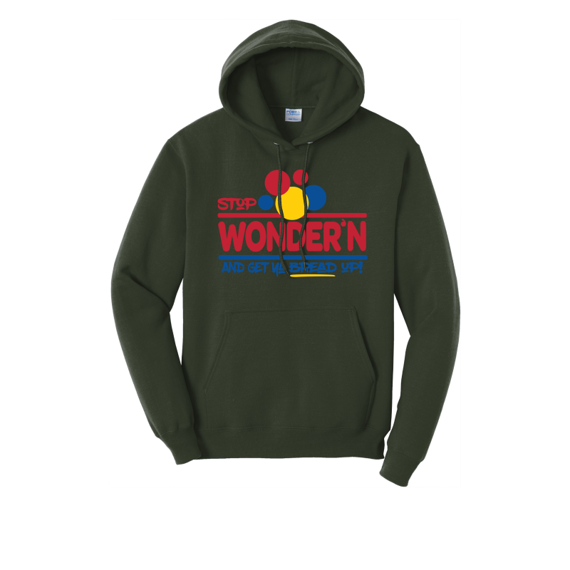 Stop Wonder'n Get Ya Bread Up Hoodie