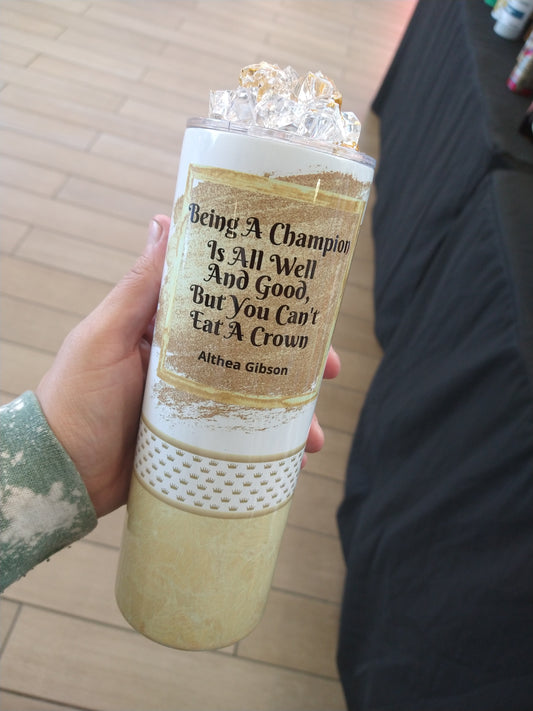 You Can't Eat A Crown Tumbler