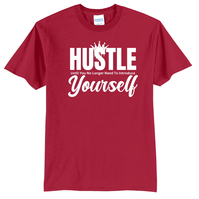 Hustle Until You No Longer Have To Introduce Yourself T-Shirt