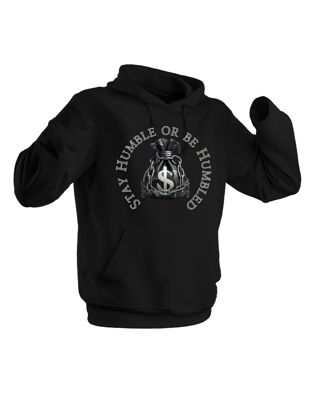 Stay Humble or Be Humbled Hoodie