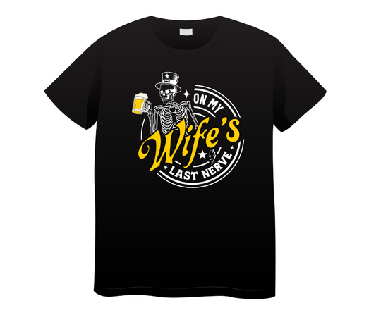 On My Wife's Last Nerve T Shirt