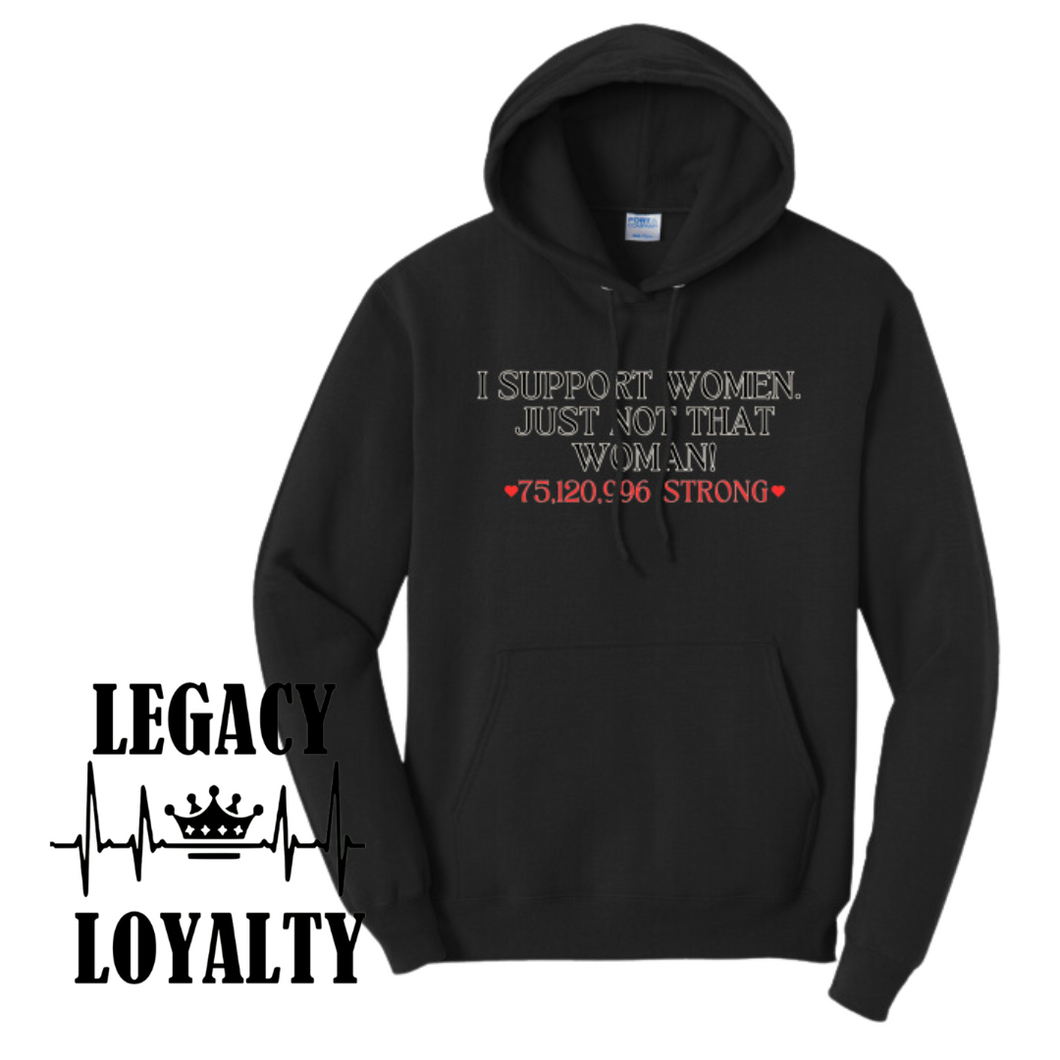 I support Women Just Not That Woman Hoodie