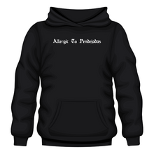 Load image into Gallery viewer, Allergic To Pendejadas Hoodie
