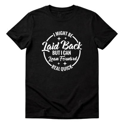 I Can Lean Forward Shirt