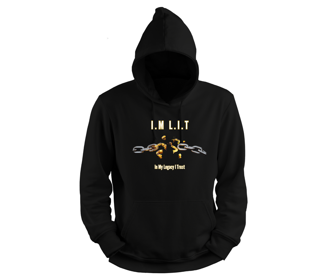 I.M L.I.T In My Legacy I Trust Hoodie