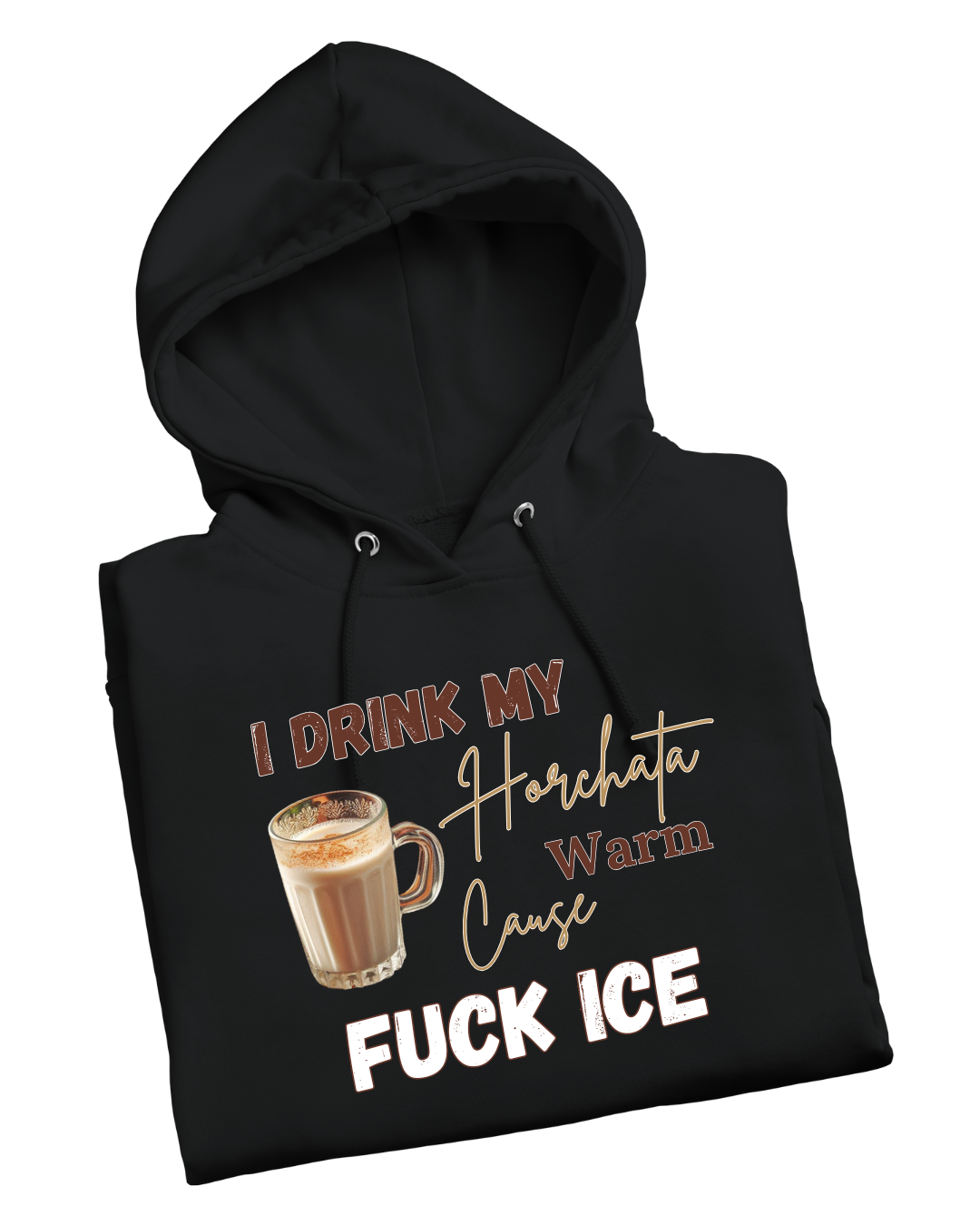 I Drink My Horchata Warm Hoodie