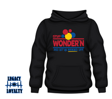 Load image into Gallery viewer, Stop Wonder&#39;n Get your Bread Up Hoodie
