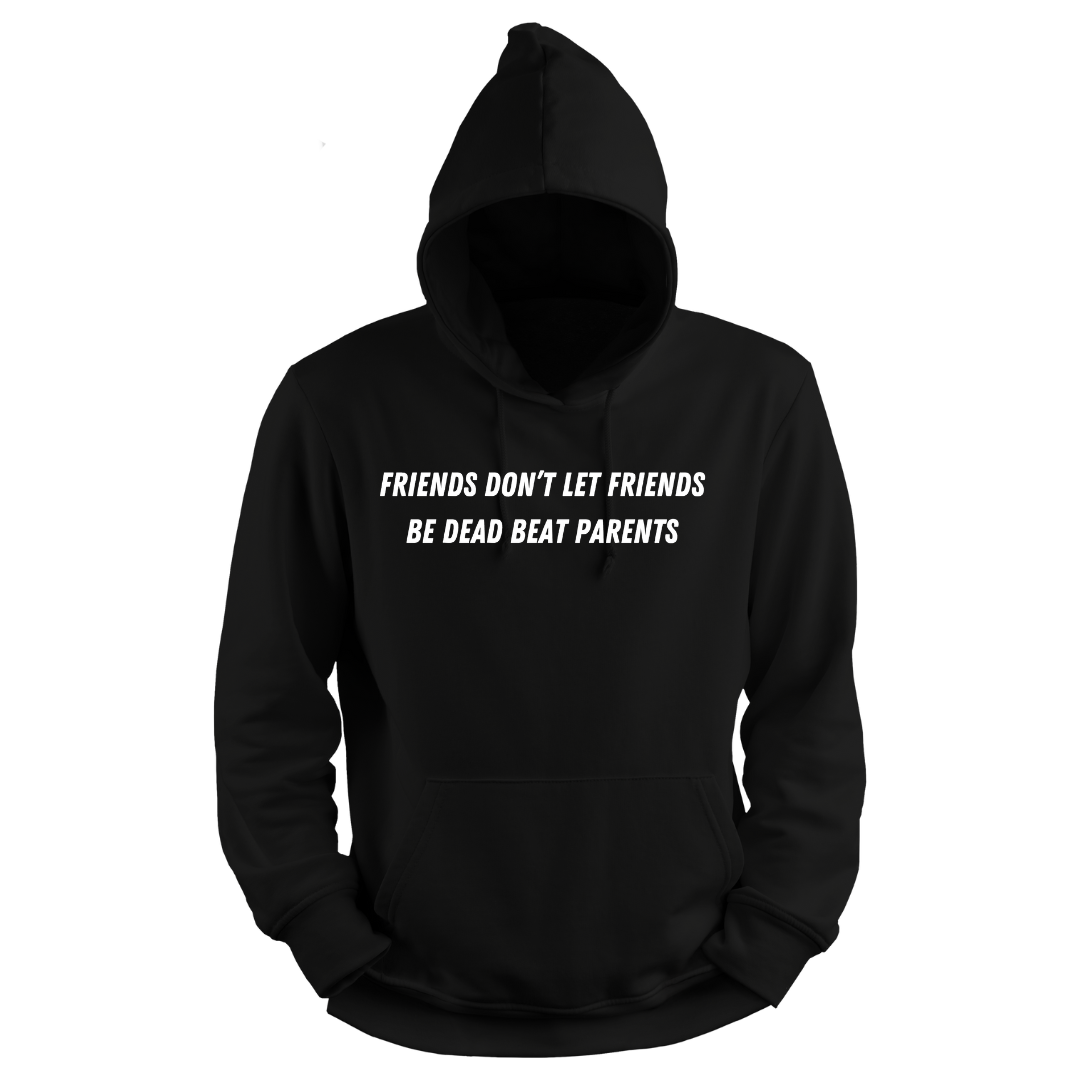Friends Don't Let Friends Be Dead Beat Parents Hoodie