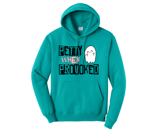 Petty When Provoked Hoodie