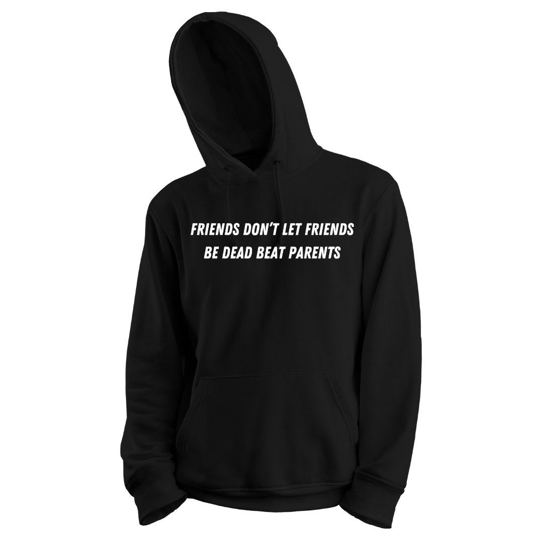 Friends Don't Let Friends Be Dead Beat Parents Hoodie