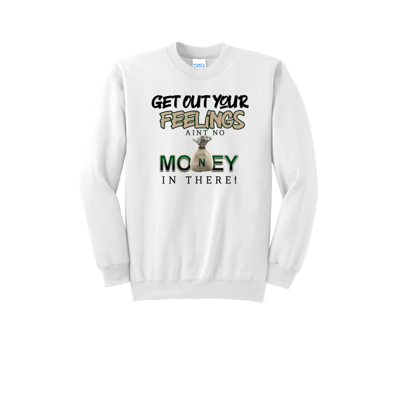 Get Out Your Feelings White crewneck