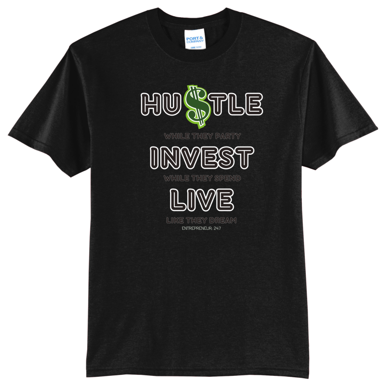 Hustle Invest Live T Shirt