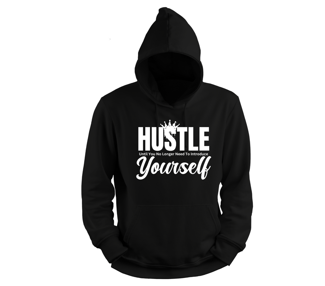 Hustle Until You No Longer Have To Introduce Yourself