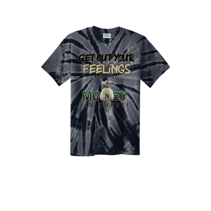 Get Out Your Feelings Tye Dye T Shirt