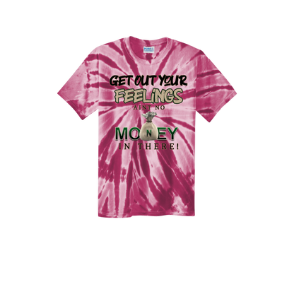 Get Out Your Feelings Tye Dye T Shirt