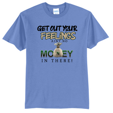 Load image into Gallery viewer, Get Out Your Feelings T Shirt
