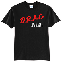 Load image into Gallery viewer, Drag Is Not A Crime T Shirt
