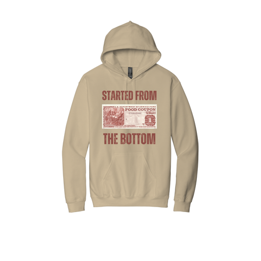 Started From The Bottom Sand Food stamp Hoodie