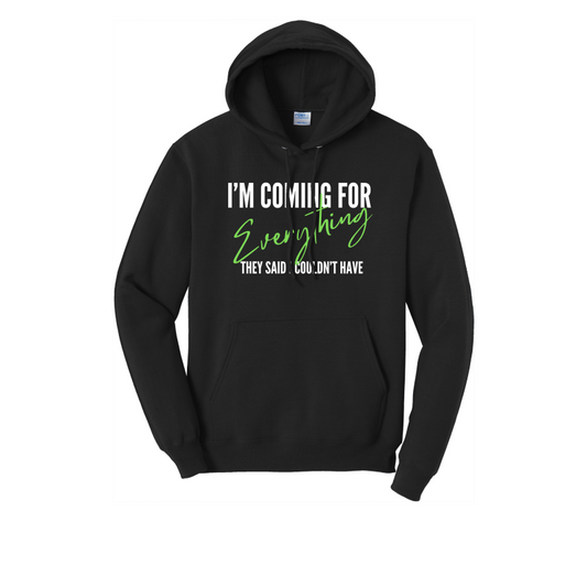 I'm Coming For Everything Hoodie