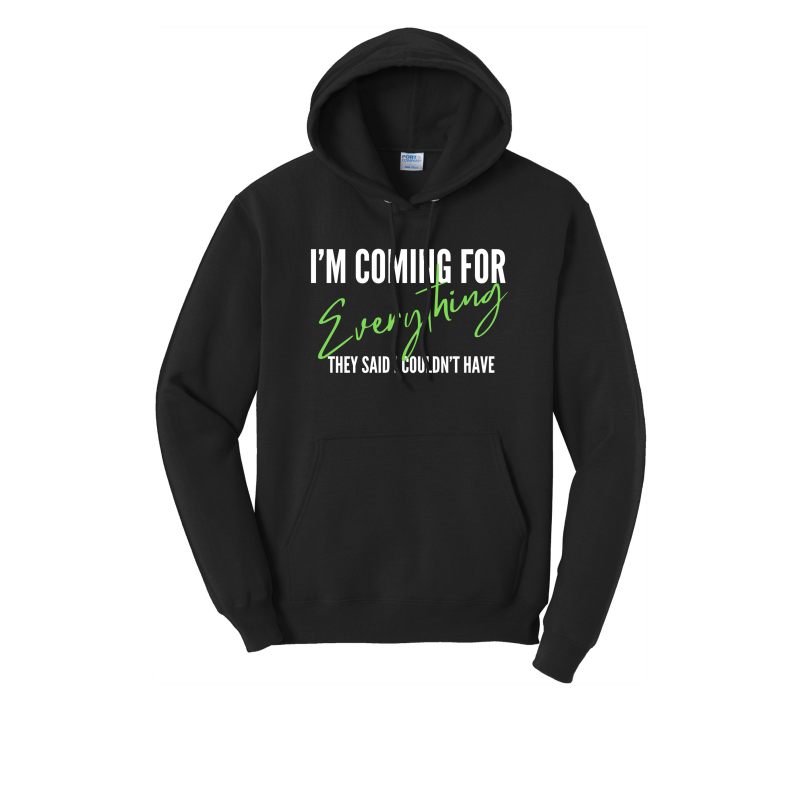 I'm Coming For Everything Hoodie