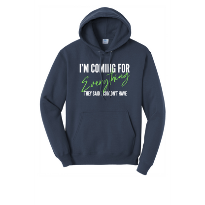 I'm Coming For Everything Hoodie
