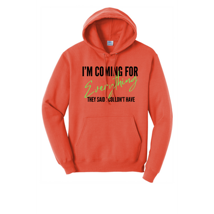 I'm Coming For Everything Hoodie