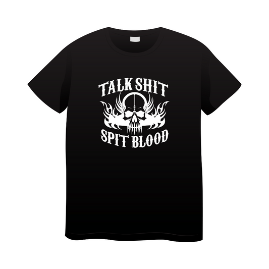 Talk $hit Spit Blood T Shirt