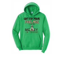 Load image into Gallery viewer, St. Patty&#39;s Day Get Out Your Feelings  Hoodie
