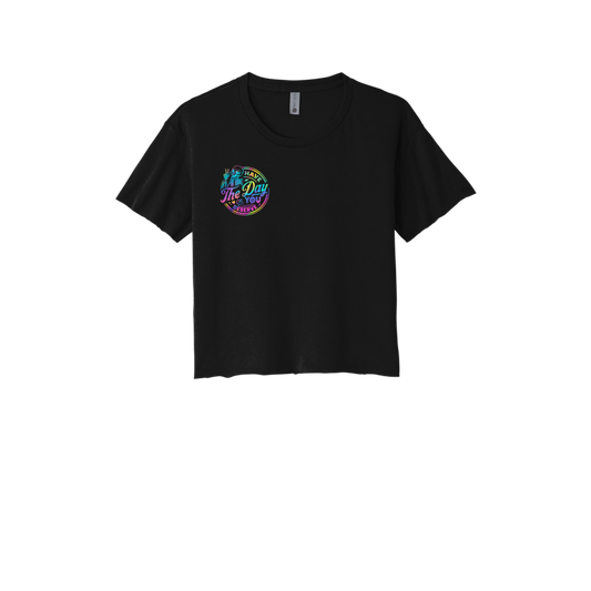 Have The Day You Deserve Crop Top