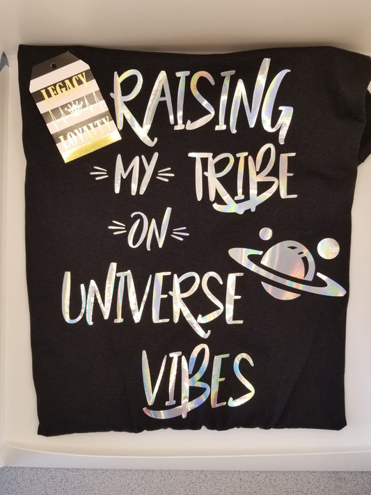 T-shirt Raising My Tribe On Universe Vibes